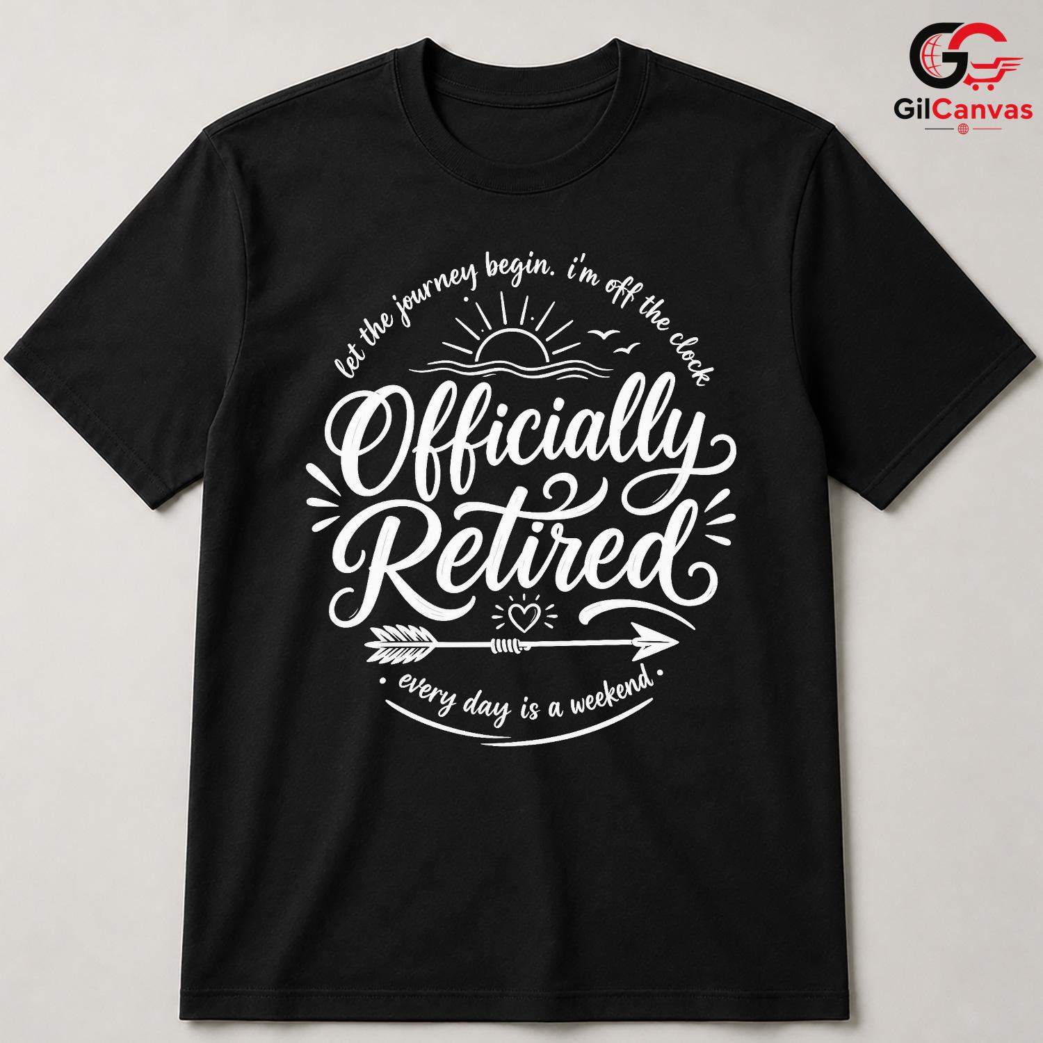 Officially Retired Shirt Gift Funny Off The Clock Unisex Retirement Party Apparel