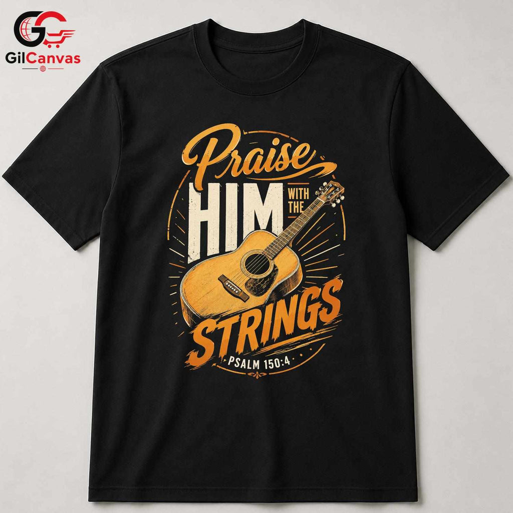 Praise With Strings T-Shirt Faith Event Music Lover Religious Unisex Apparel