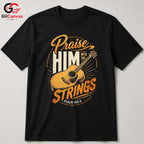 Praise With Strings T-Shirt Faith Event Music Lover Religious Unisex Apparel