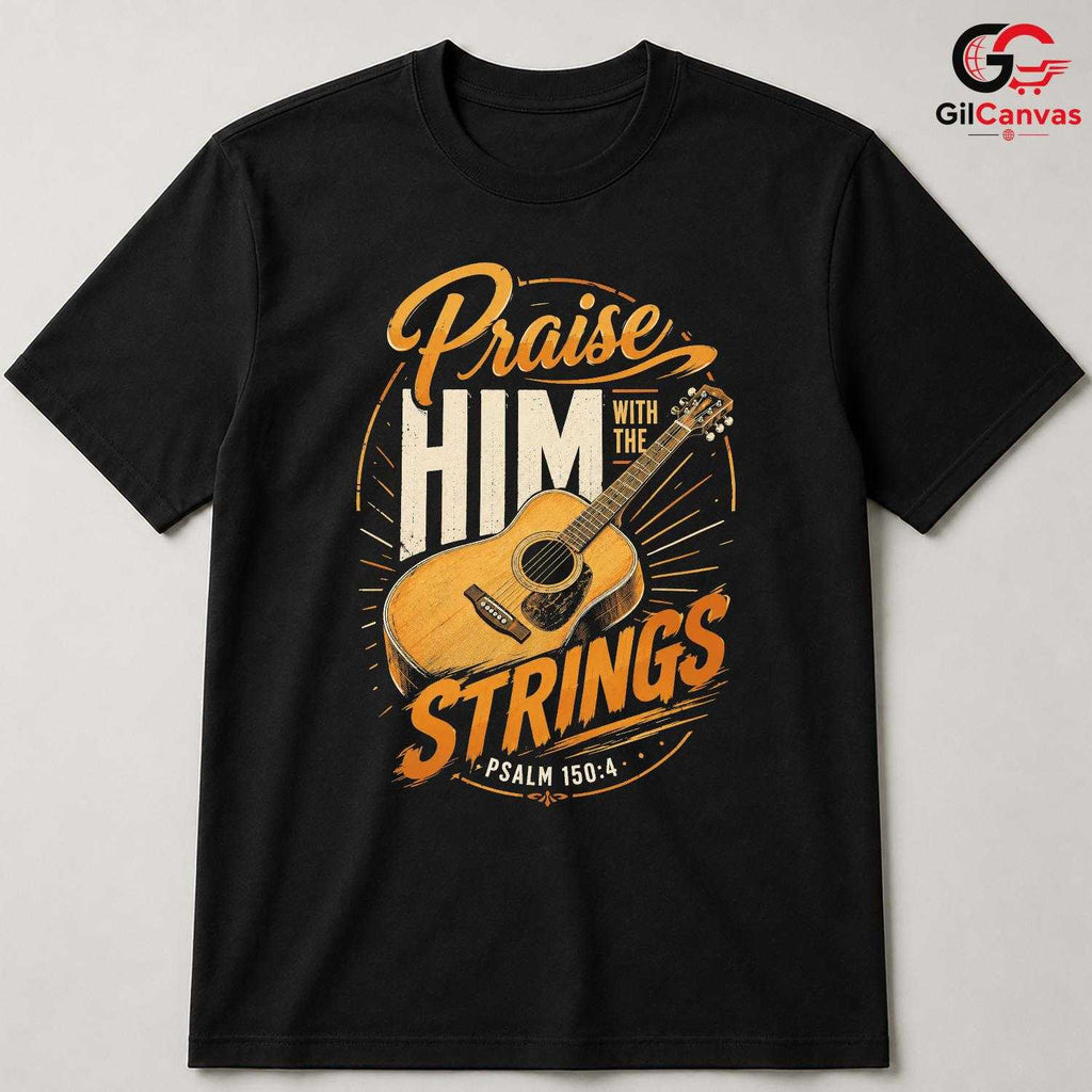 Praise With Strings T-Shirt Faith Event Music Lover Religious Unisex Apparel
