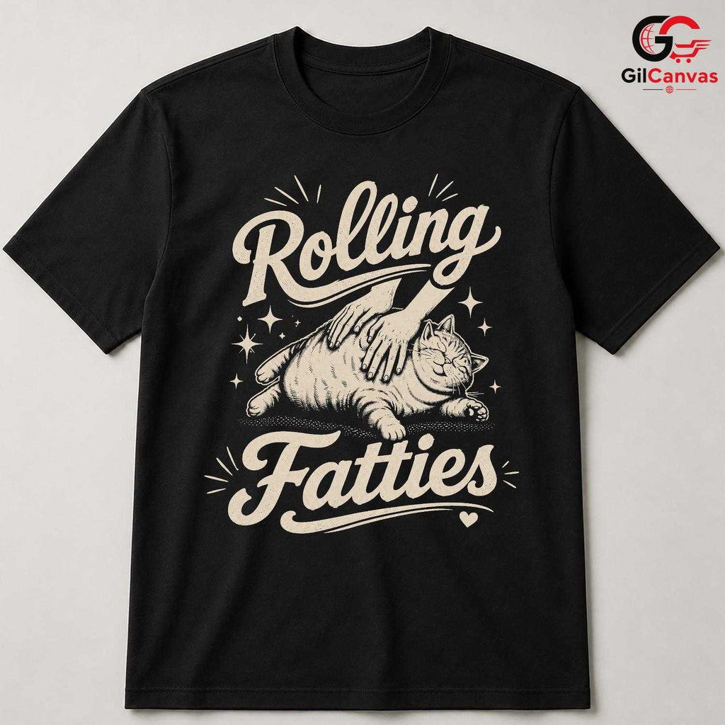 Rolling Fatties Funny Cat T-Shirt Feline Humor Pet Lover Unisex Graphic Tee