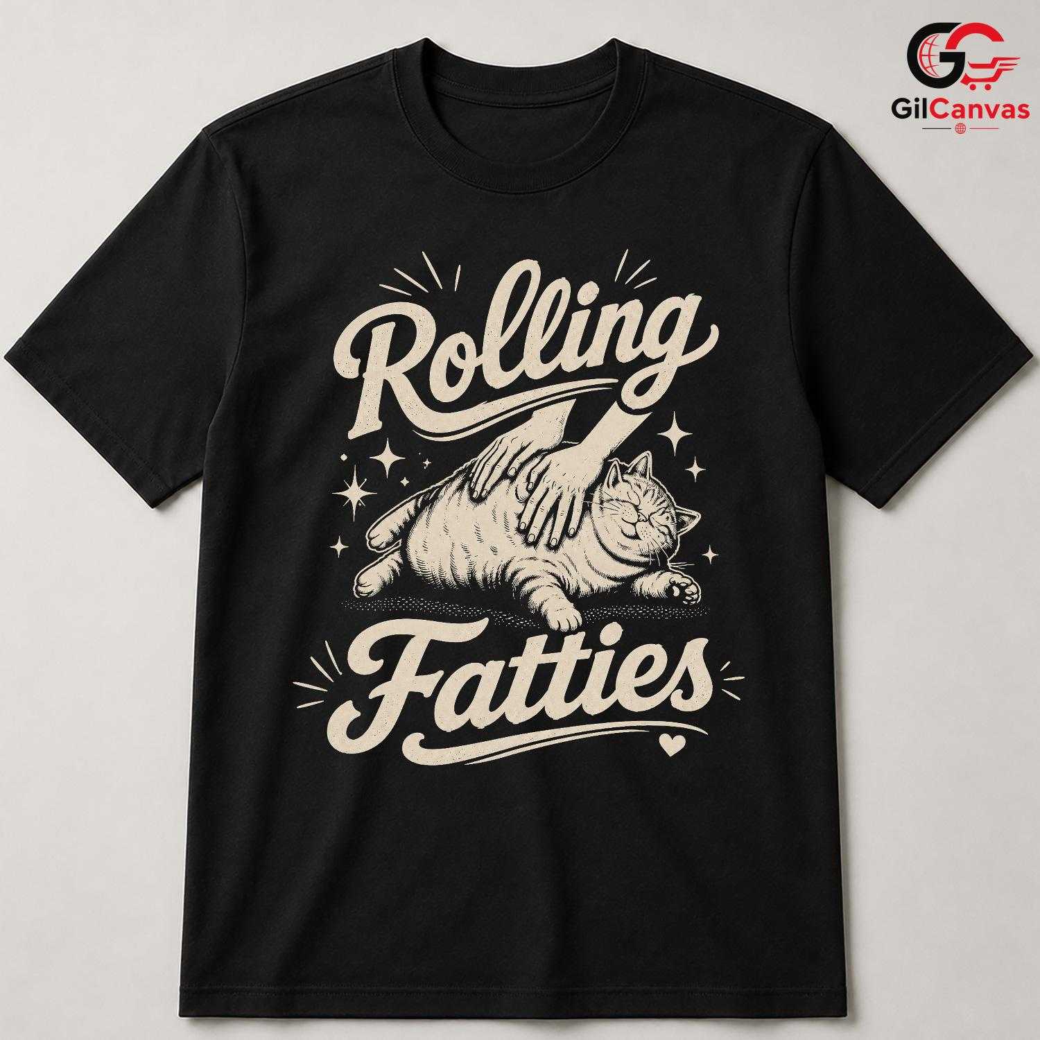 Rolling Fatties Funny Cat T-Shirt Feline Humor Pet Lover Unisex Graphic Tee