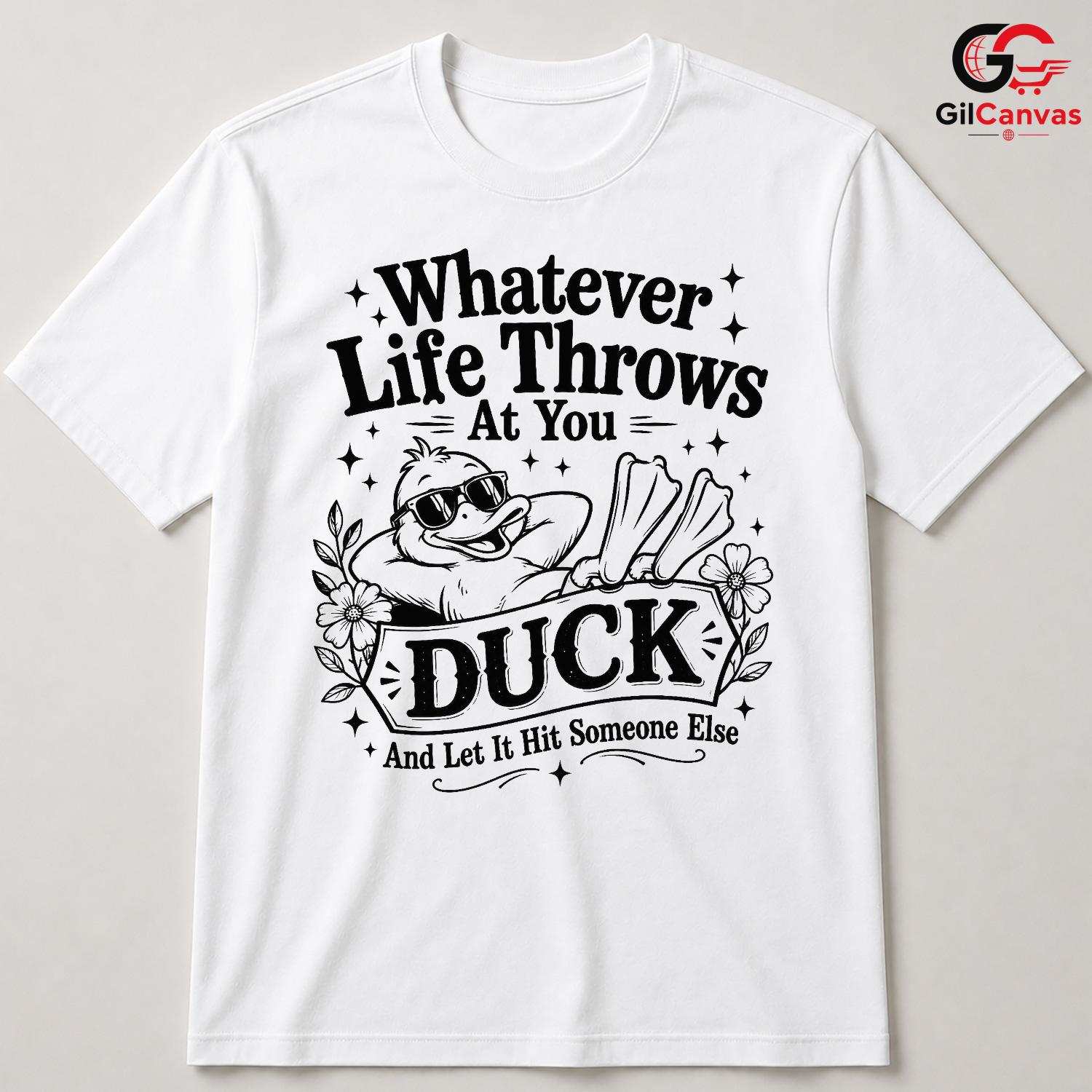 Sarcastic Duck Graphic T-Shirt Whatever Life Throws Unisex Funny Witty Humor Tee