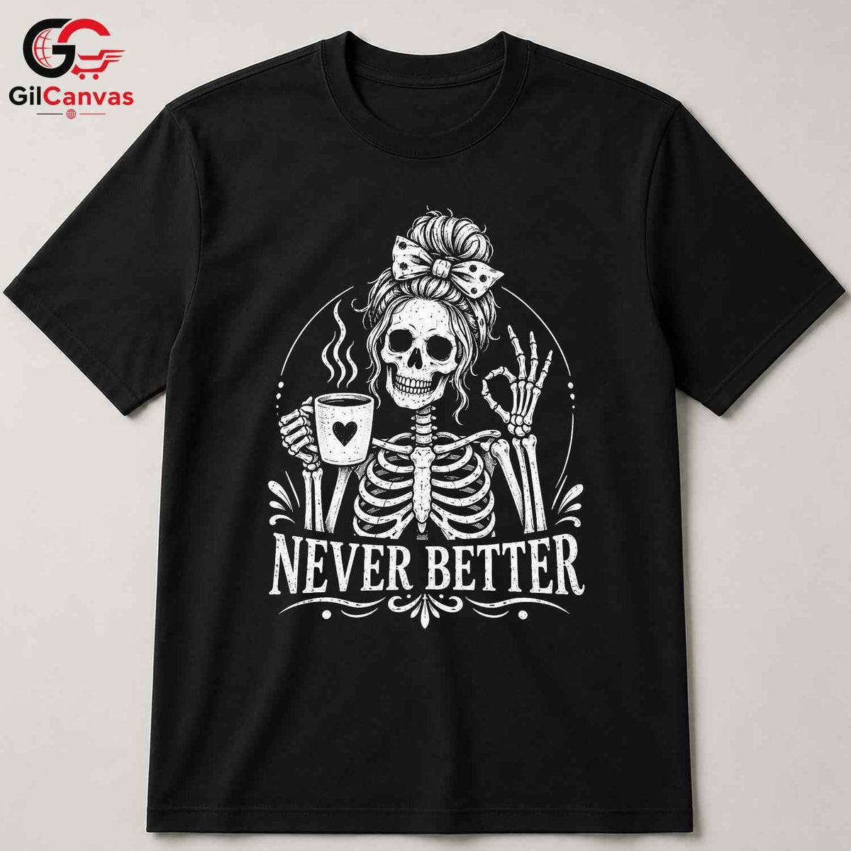 Skeleton Coffee Graphic Tee Never Better Halloween Fun Unique Unisex Apparel