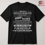 Spoiled Husband Funny Tee Shirt Unisex Awesome Wife Birthday Gift Idea For Him