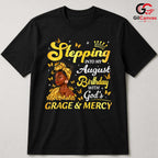 Stepping Into August Tee Shirt Unisex Women Birthday Celebration Gift Idea