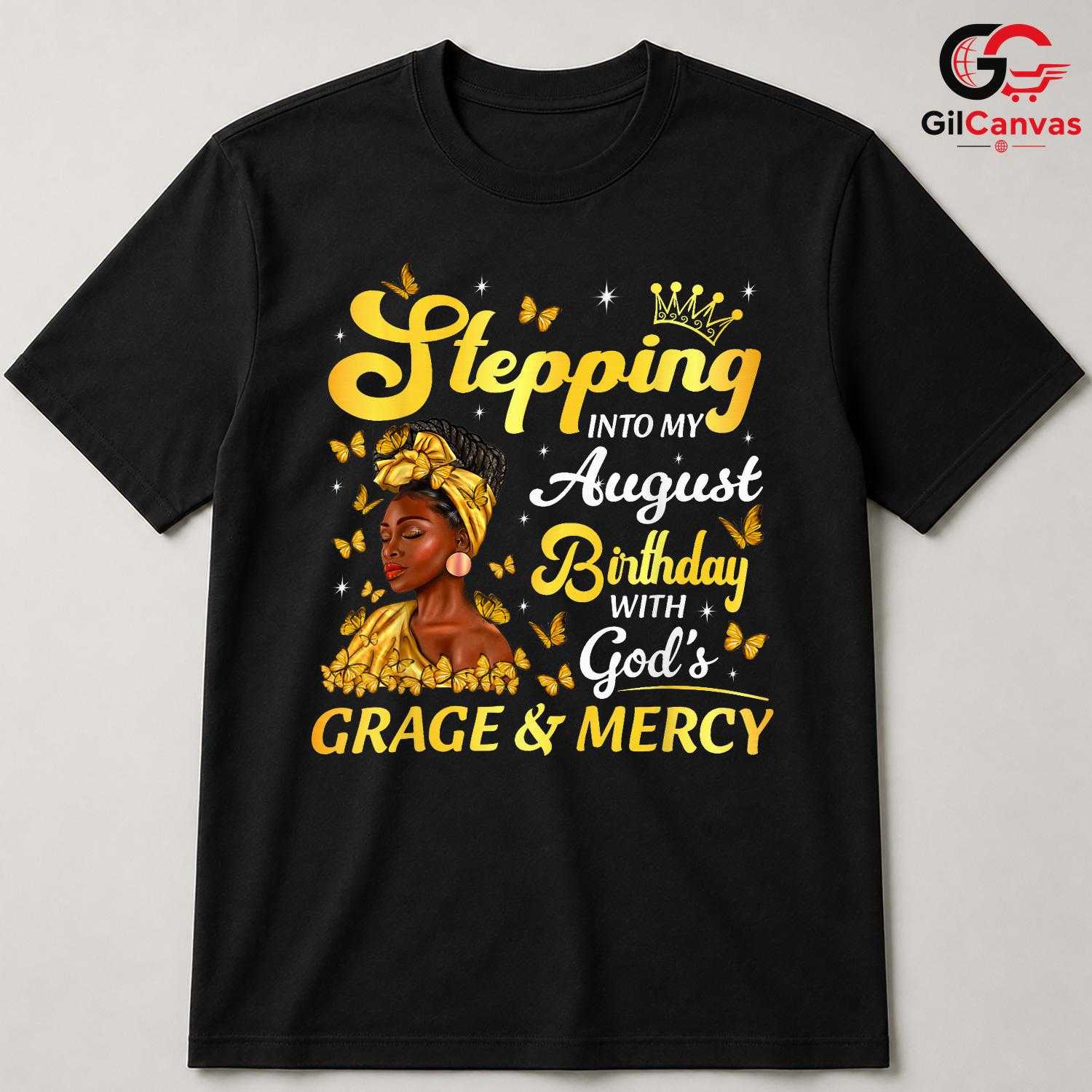Stepping Into August Tee Shirt Unisex Women Birthday Celebration Gift Idea