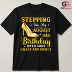 Stepping Into August Tee Shirt Unisex Celebration Birthday Gift For Women