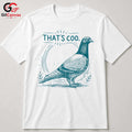 Thats Coo Funny Pigeon T-Shirt Men Women Bird Lover Nature Design Humorous Shirt