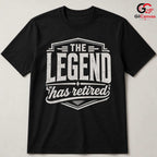 The Legend Has Retired T-Shirt Funny Humorous Vintage Unisex Retirement Apparel