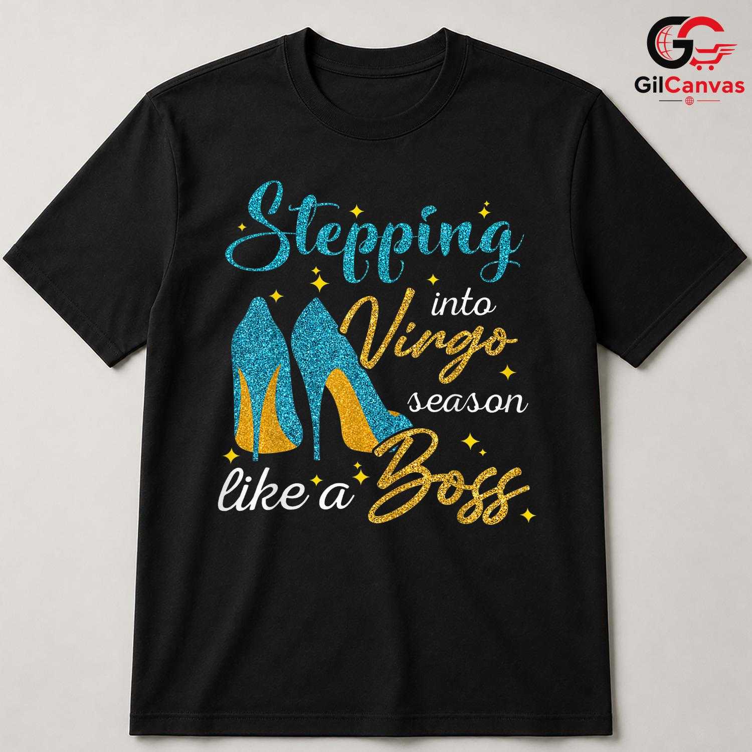 Virgo Season Stepping In Shirt Unisex Stylish Astrology Lover Gift For Women