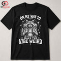 Weird Vibe Raccoon T-Shirt Funny Outdoors Adventure Cute Animal Unisex Shirt