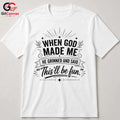When God Made Me Funny T-Shirt Men Women Humorous Quote Christian Graphic Shirt