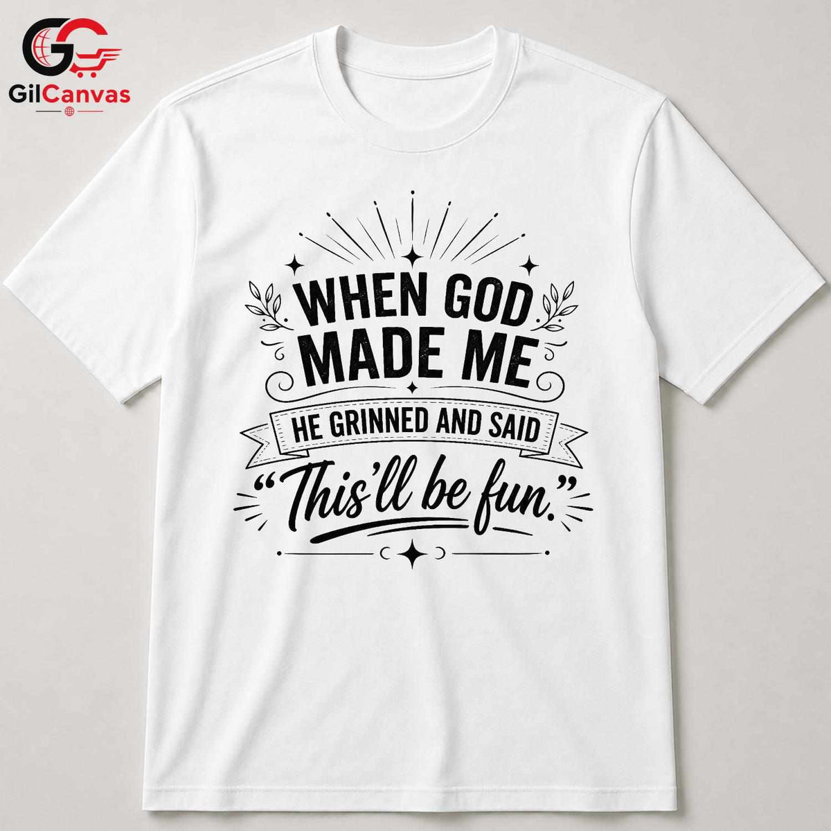 When God Made Me Funny T-Shirt Men Women Humorous Quote Christian Graphic Shirt