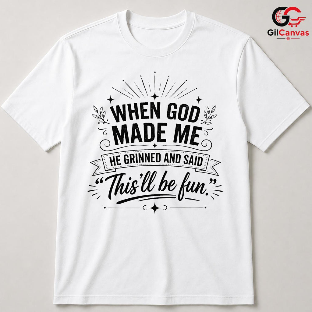 When God Made Me Funny T-Shirt Men Women Humorous Quote Christian Graphic Shirt