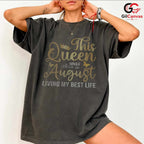 August Birthday Queen Tee Shirt Unisex Living Best Life Gift Idea For Women