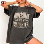 Awesome Dad Graphic T-Shirt Like My Daughter Fathers Day Unisex Cool Shirt
