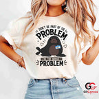 Be The Whole Problem Seal T-Shirt Funny Animal Humor Unisex Graphic Apparel Tee