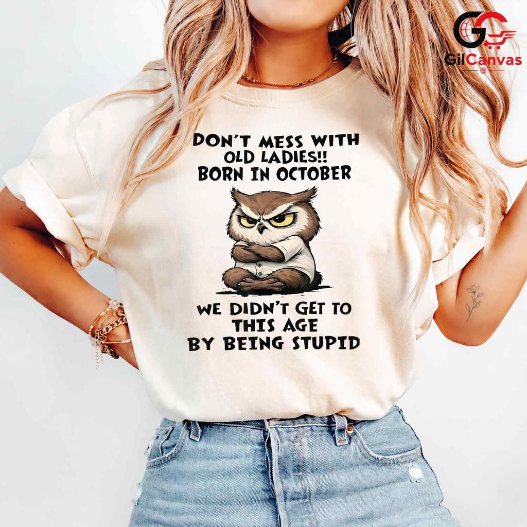 Funny October Owl Tee Shirt Unisex Hilarious Birthday Gift For Old Ladies