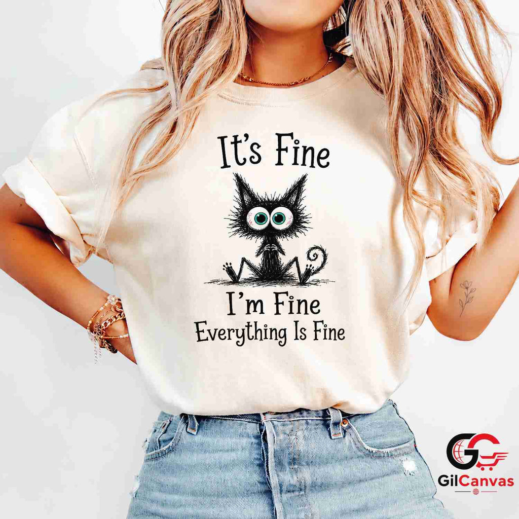 Its Fine Im Fine Anxious Cat T-Shirt Sarcastic Humor Unisex Graphic Apparel Tee