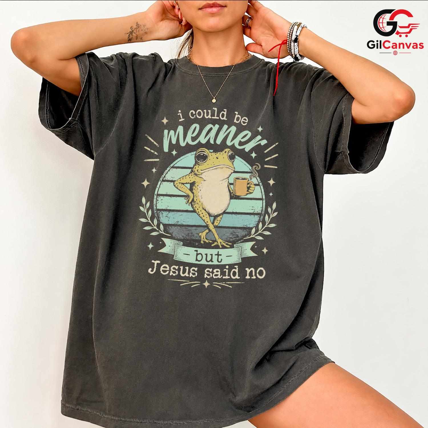 Jesus Said No Funny Frog T-Shirt Sarcastic Christian Gift Unisex Graphic Apparel