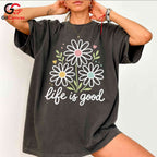 Life Is Good Floral T-Shirt Spring Summer Casual Style Perfect Women Men Tee