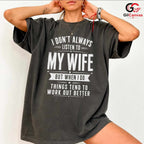 Listen To My Wife Tee Gift Funny Husband Fathers Day Unisex Sarcastic Apparel
