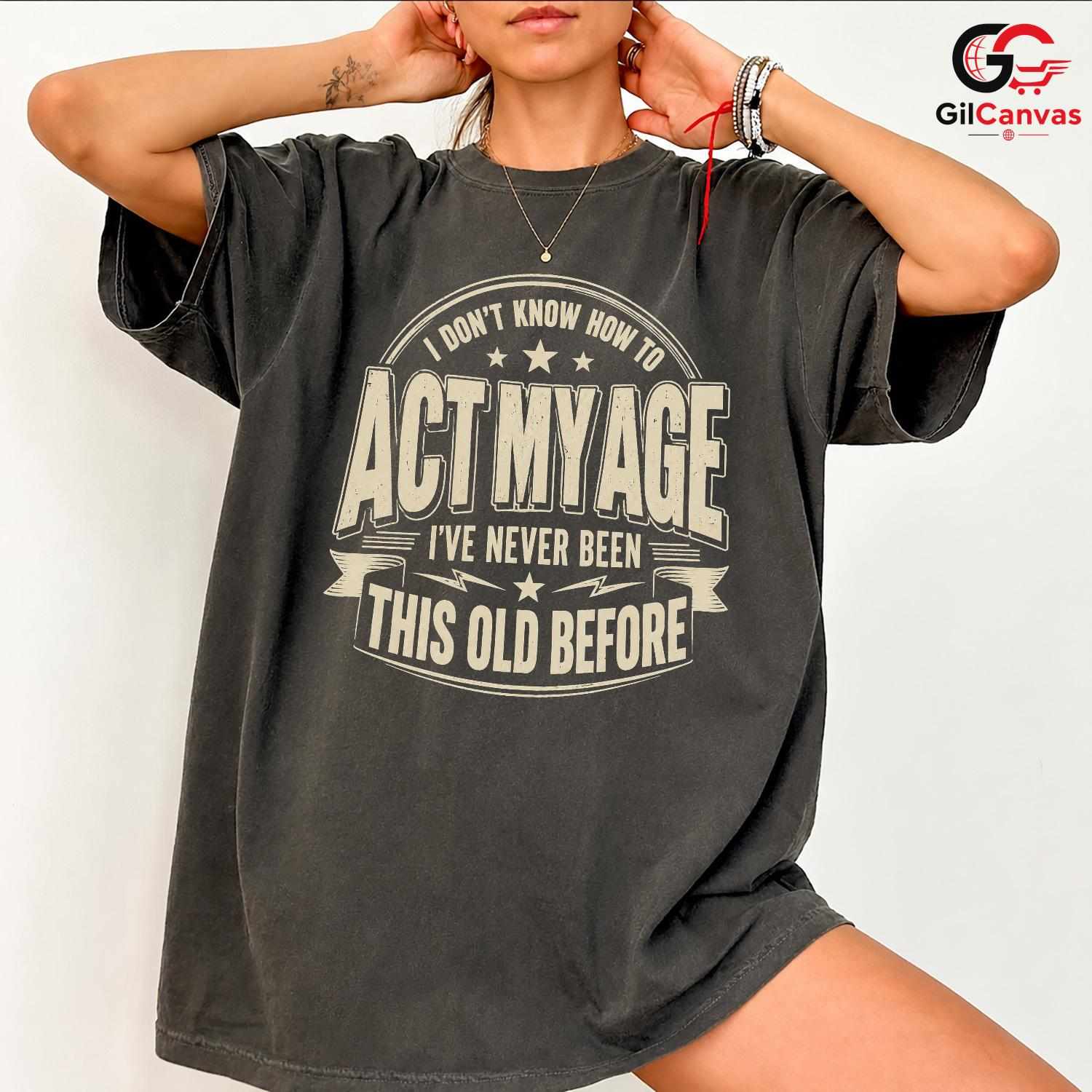 Never Been This Old T-Shirt Funny Retro Birthday Unisex Gag Gift Humorous Tee