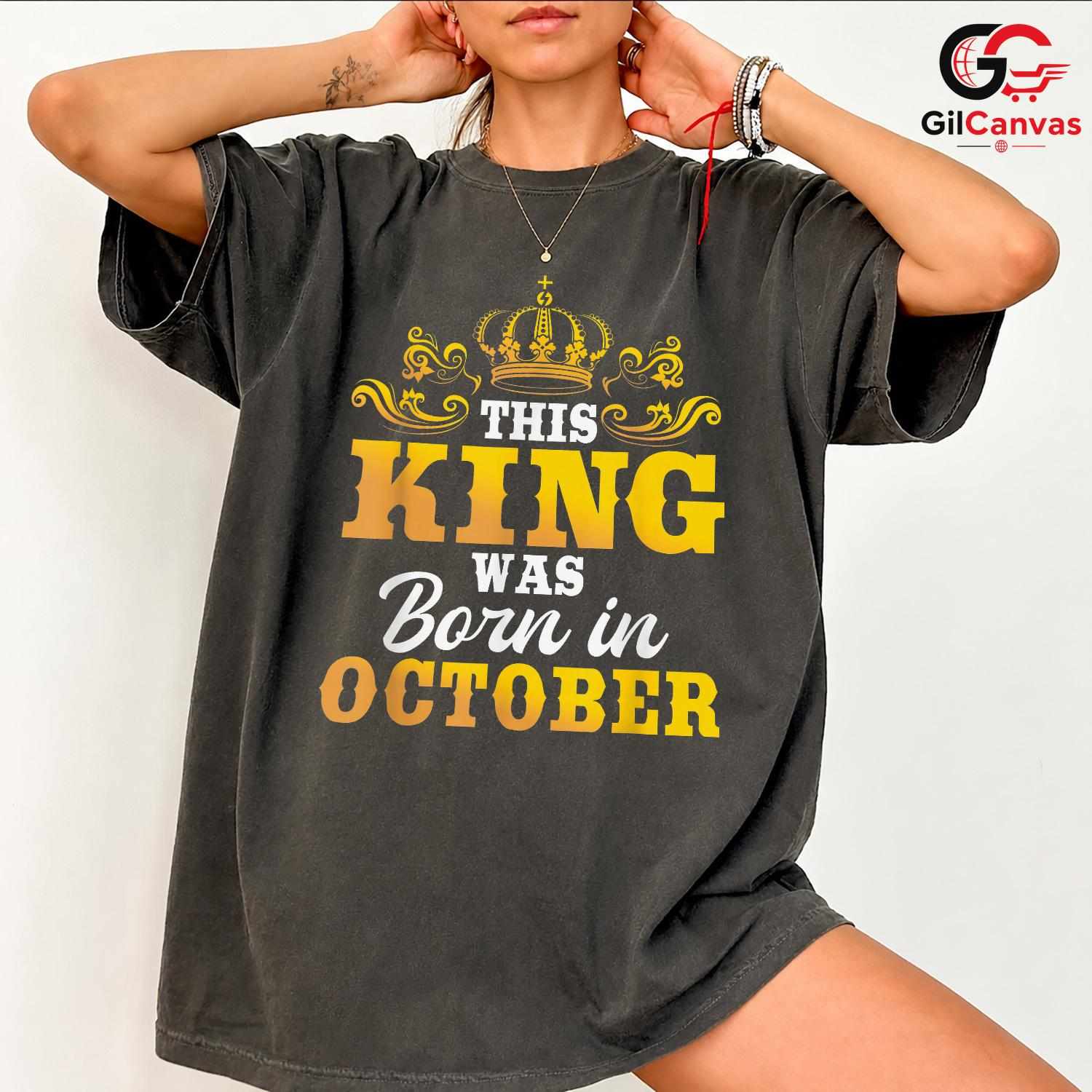 October Birthday King Tee Shirt Unisex Fun Celebration Gift For Men And Boys