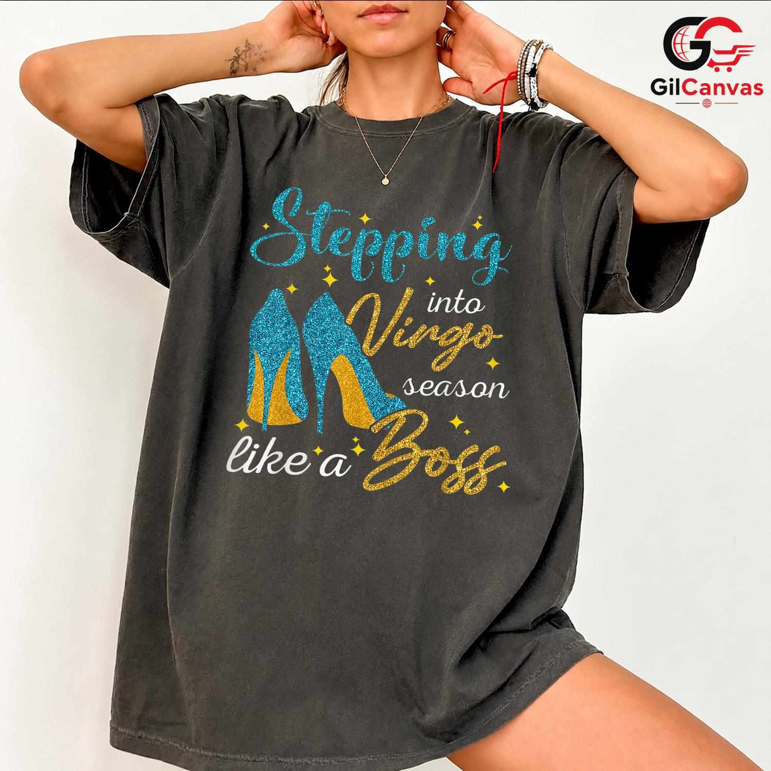 Virgo Season Stepping In Shirt Unisex Stylish Astrology Lover Gift For Women