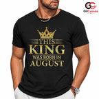 August Birthday King T-Shirt Unisex Crown Design Celebration Gift For Him