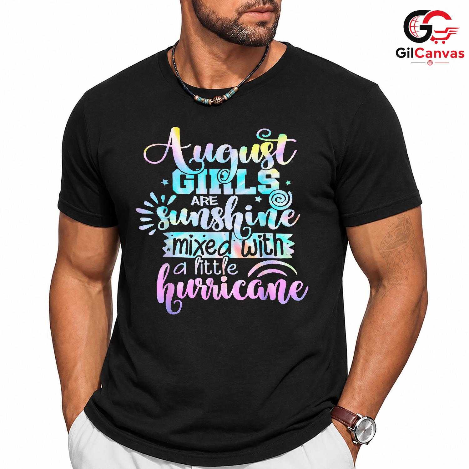 August Girl Sunshine Tee Shirt Unisex Birthday Hurricane Theme Gift For Her