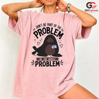 Be The Whole Problem Seal T-Shirt Funny Animal Humor Unisex Graphic Apparel Tee