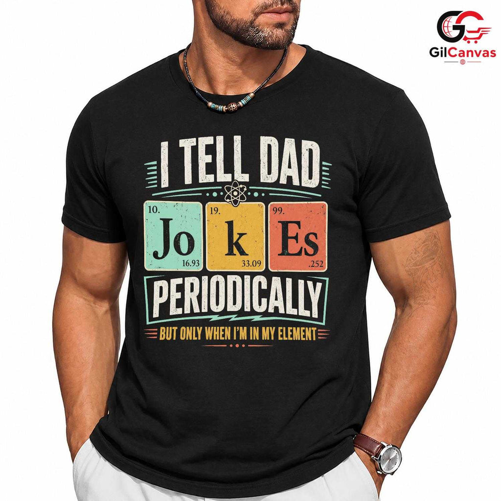Chemistry Dad Joke Tee Gift Fathers Day Science Lover Unisex Humorous Shirt