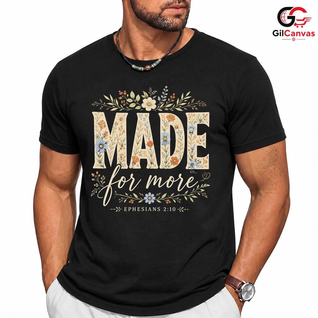 Floral Made For More T-Shirt Ephesians Christian Faith Women Men Graphic Tee