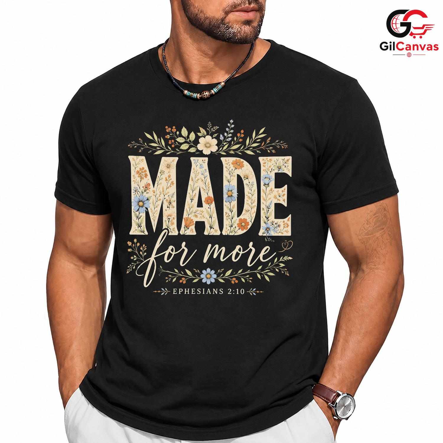 Floral Made For More T-Shirt Ephesians Christian Faith Women Men Graphic Tee