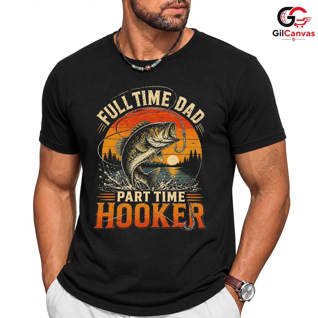 Full Time Dad Fishing T-Shirt Outdoor Angler Gift Unisex Graphic Apparel Tee