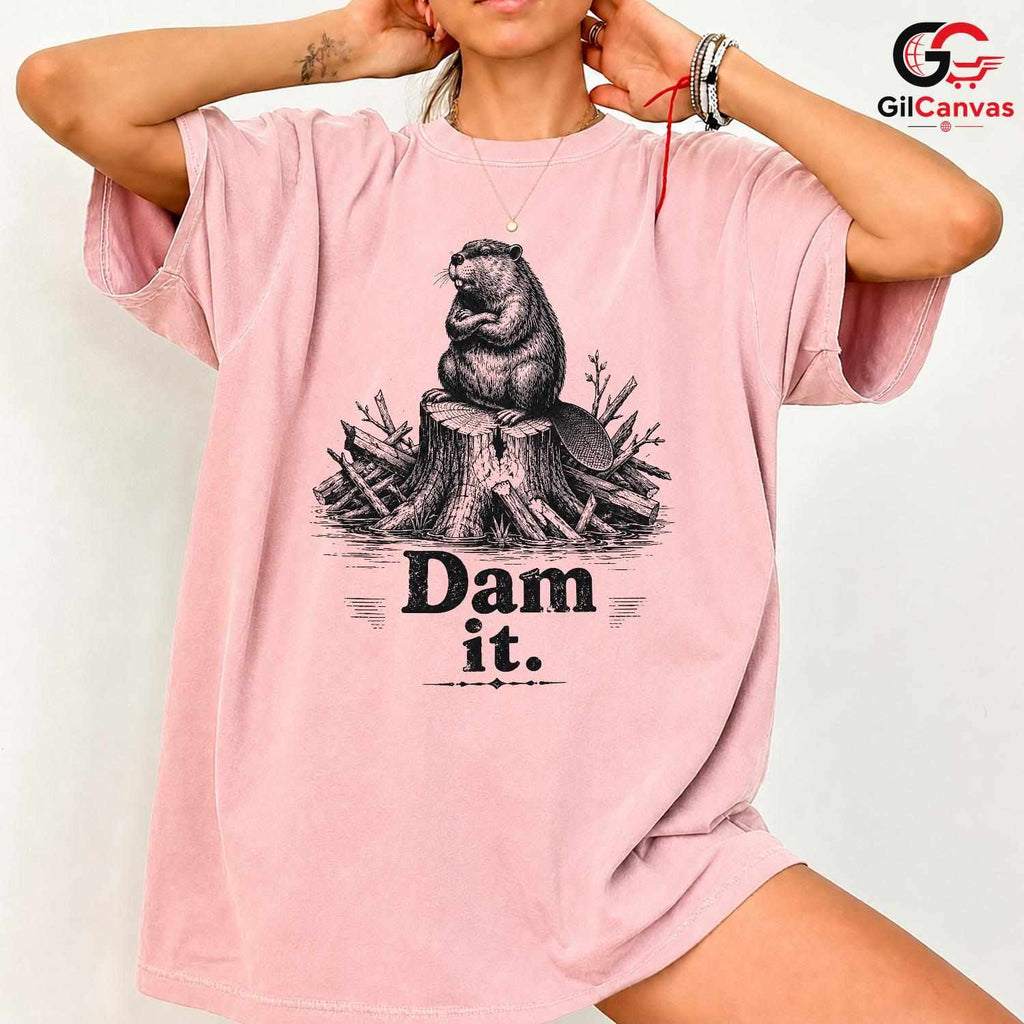 Funny Beaver Dam Pun T-Shirt Sarcastic Grumpy Wildlife Unisex Humor Graphic Tee