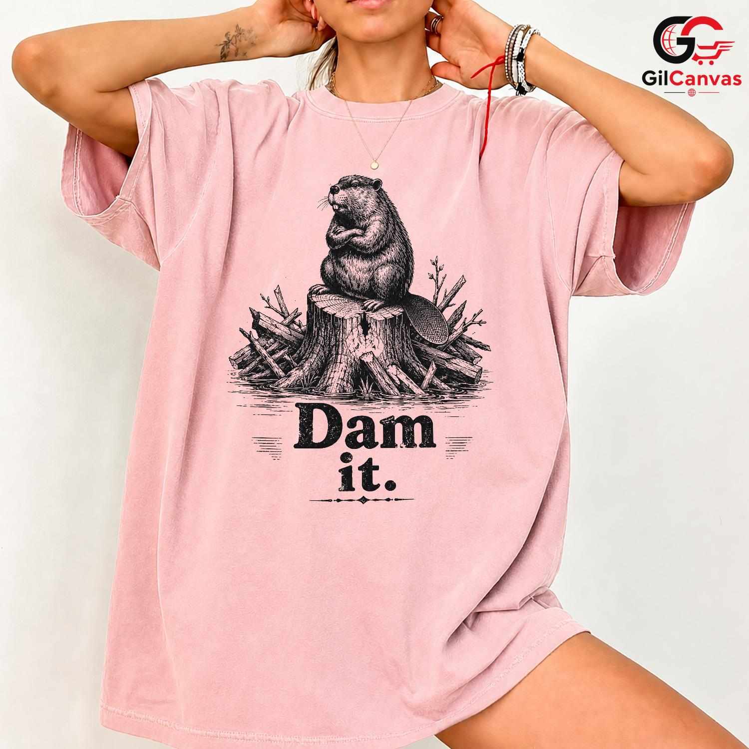 Funny Beaver Dam Pun T-Shirt Sarcastic Grumpy Wildlife Unisex Humor Graphic Tee