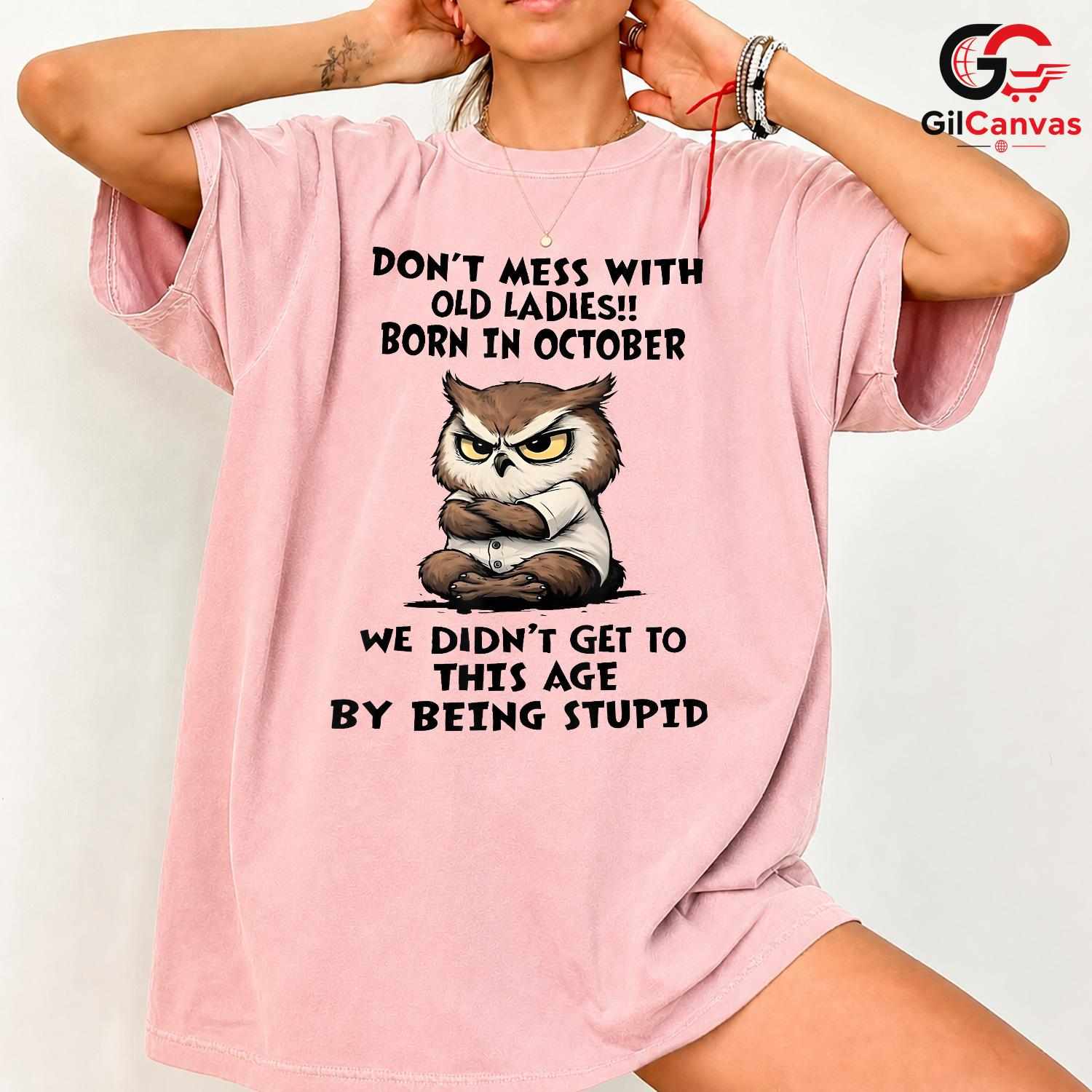 Funny October Owl Tee Shirt Unisex Hilarious Birthday Gift For Old Ladies