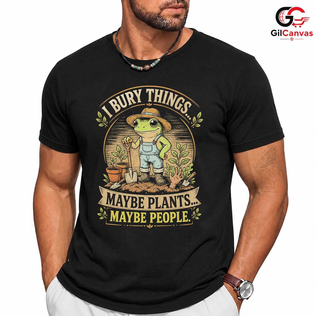 I Bury Things Funny Frog T-Shirt Humorous Gardener Gift Unisex Halloween Apparel