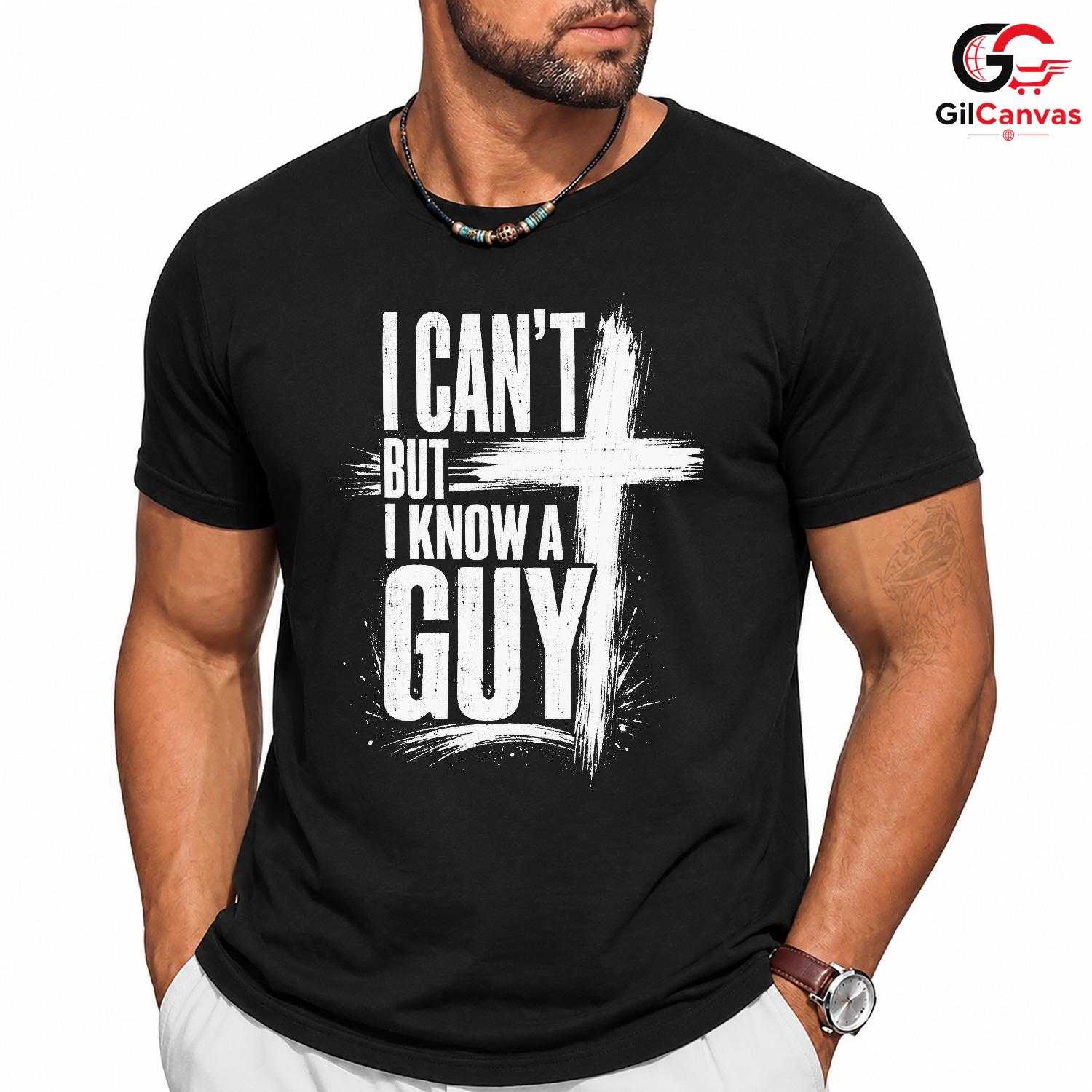 I Know A Guy Christian T-Shirt Easter Service Religious Faith Unisex Apparel Tee