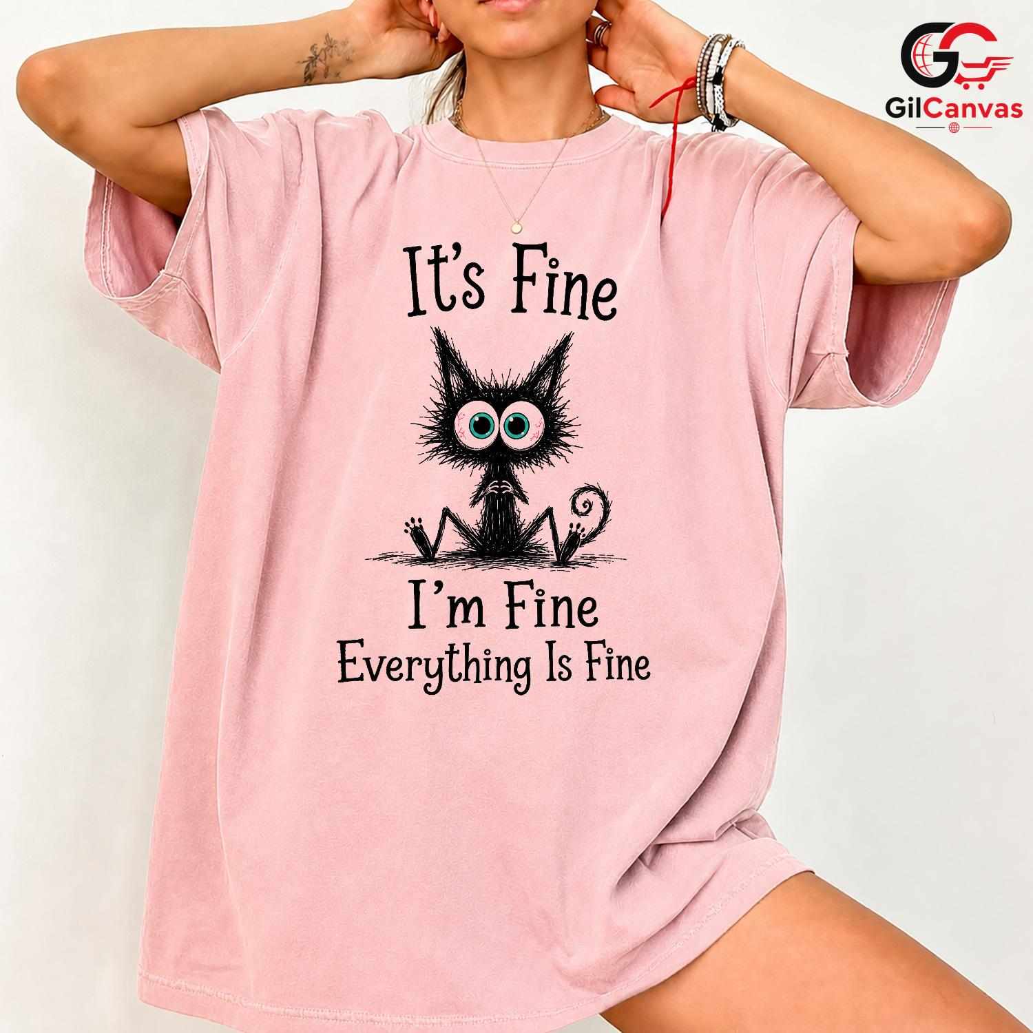 Its Fine Im Fine Anxious Cat T-Shirt Sarcastic Humor Unisex Graphic Apparel Tee