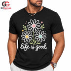 Life Is Good Floral T-Shirt Spring Summer Casual Style Perfect Women Men Tee