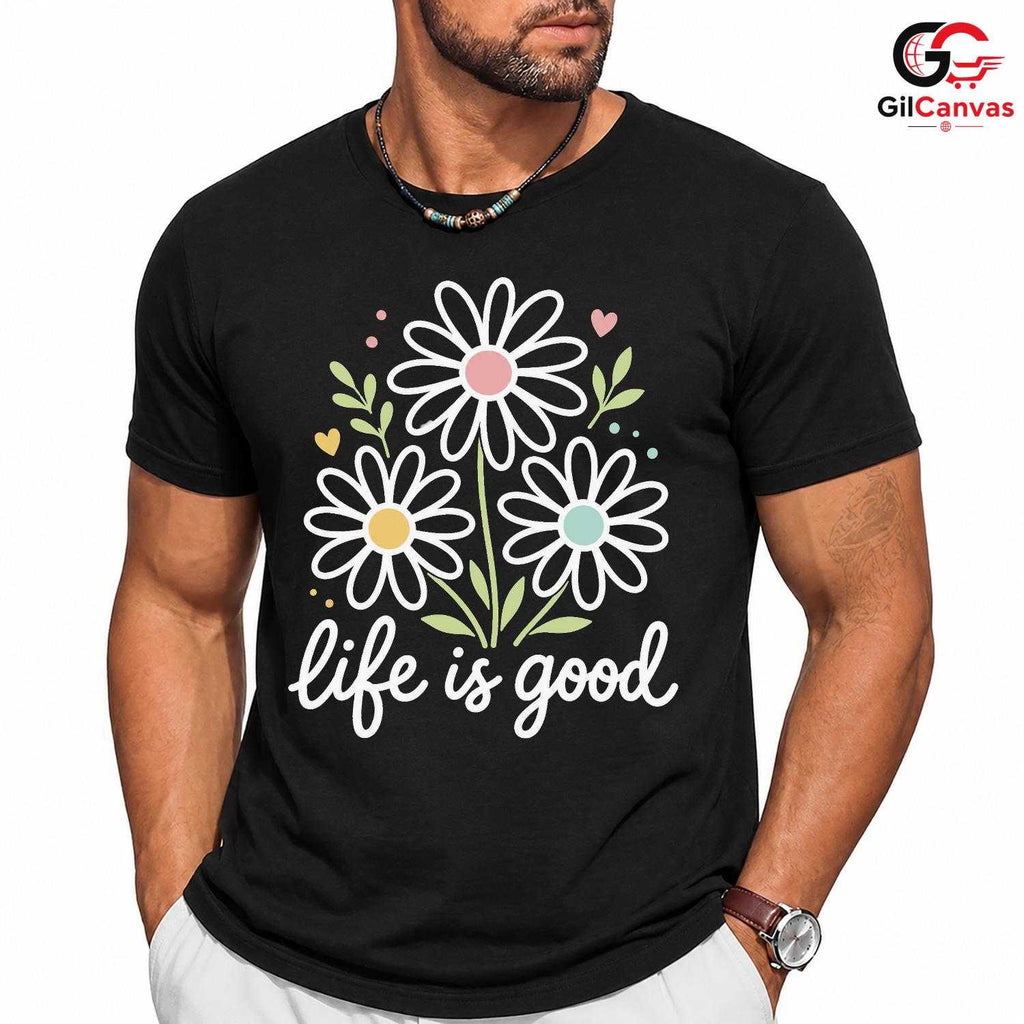 Life Is Good Floral T-Shirt Spring Summer Casual Style Perfect Women Men Tee