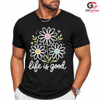 Life Is Good Floral T-Shirt Spring Summer Casual Style Perfect Women Men Tee