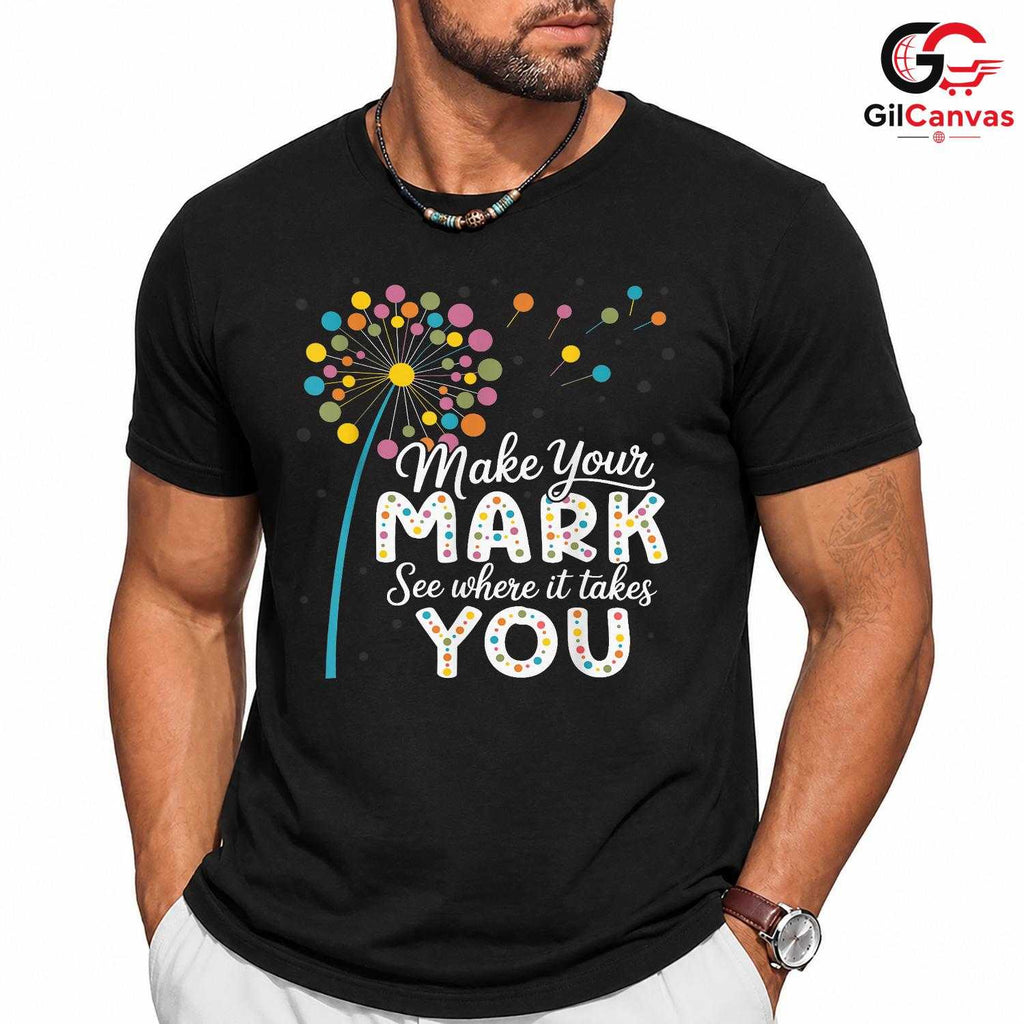 Make Your Mark Kids Youth Tee Unisex Inspirational Birthday Gift For Youth