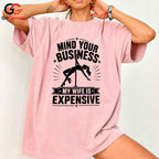 Mind Your Business T-Shirt Stripper Theme Party Funny Humor Gift Unisex Tee