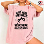 Mind Your Business T-Shirt Stripper Theme Party Funny Humor Gift Unisex Tee