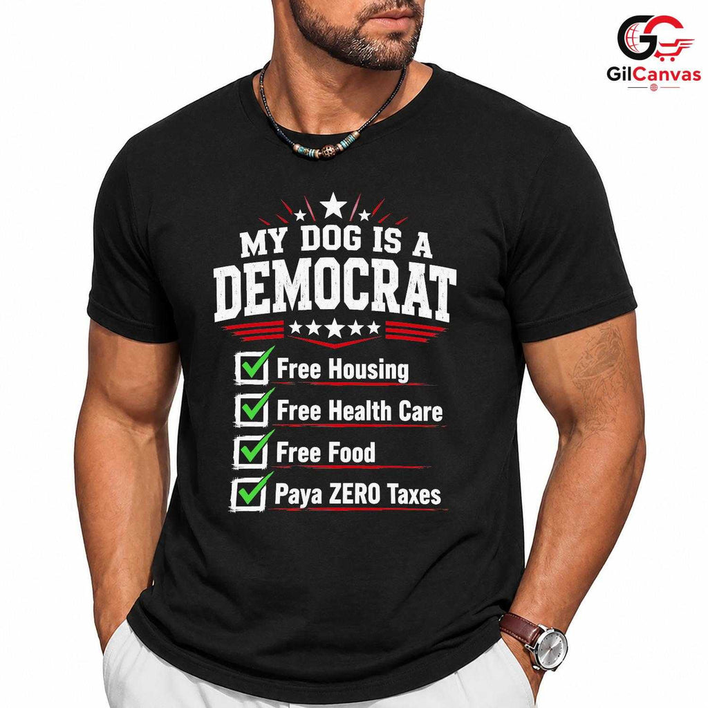 My Dog Is A Democrat T-Shirt Funny Political Satire Unisex Pet Graphic Apparel